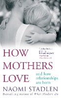 Book Cover for How Mothers Love by Naomi Stadlen