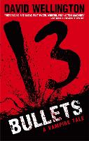 Book Cover for 13 Bullets by David Wellington