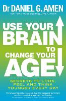 Book Cover for Use Your Brain to Change Your Age by Dr Daniel G. Amen