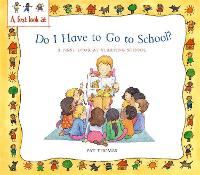Book Cover for Do I Have to Go to School? by Pat Thomas, Lesley Harker