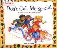 Book Cover for A First Look At: Disability: Don't Call Me Special by Pat Thomas