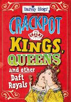 Book Cover for Barmy Biogs: Crackpot Kings, Queens & other Daft Royals by Kay Barnham