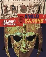 Book Cover for The History Detective Investigates: Anglo-Saxons by Neil Tonge