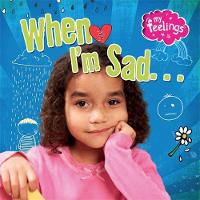 Book Cover for When I'm Sad... by Moira Butterfield