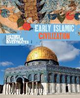 Book Cover for The History Detective Investigates: Early Islamic Civilization by Claudia Martin