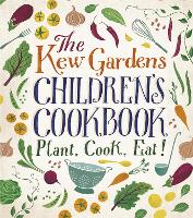 Book Cover for The Kew Gardens Children's Cookbook Plant, Cook, Eat by Caroline Craig, Joe Archer