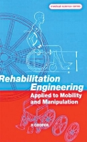Book Cover for Rehabilitation Engineering Applied to Mobility and Manipulation by Rory A (University of Pittsburgh, Pennsylvania, USA) Cooper