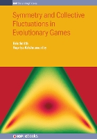 Book Cover for Symmetry and Collective Fluctuations in Evolutionary Games by Eric (Santa Fe Institute, USA, and George Mason University, USA) Smith, Supriya (Stockholm University, Sweden) Krishnamurthy