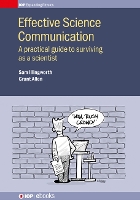 Book Cover for Effective Science Communication by Sam (Associate Professor, Edinburgh Napier University (United Kingdom)) Illingworth, Grant (University of Manchester, UK Allen