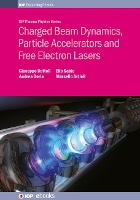 Book Cover for Charged Beam Dynamics, Particle Accelerators and Free Electron Lasers by Giuseppe (ENEA Frascati Research Center) Dattoli, Andrea (ENEA Frascati Research Center) Doria, Elio (ENEA Frascati Rese Sabia