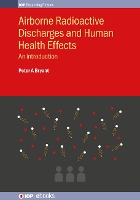 Book Cover for Airborne Radioactive Discharges and Human Health Effects by Peter A (University of Surrey, Guildford, UK) Bryant