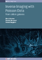 Book Cover for Inverse Imaging with Poisson Data by Mario (Università di Genova) Bertero, Dr Patrizia (DIBRIS - University of Genova) Boccacci, Dr Valeria (Università de Ruggiero