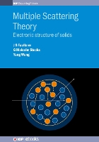 Book Cover for Multiple Scattering Theory by J S (Florida Atlantic University, USA) Faulkner, G Malcolm (Oak Ridge National Laboratory, USA) Stocks, Yang (Pittsburgh  Wang