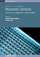 Book Cover for Wearable Sensors by Madhubabu (Indian Institute of Technology, India) Anumukonda, Yashika (Indian Institute of Technology, India) Arora