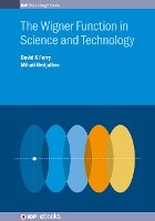 Book Cover for The Wigner Function in Science and Technology by David K (School of Electrical, Computer, and Energy Engineering, Arizona State University, USA) Ferry, Dr Mihail (In Nedjalkov