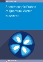 Book Cover for Spectroscopic Probes of Quantum Matter by Dr Christophe (University of Geneva, Geneva, Switzerland) Berthod