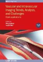 Book Cover for Vascular and Intravascular Imaging Trends, Analysis, and Challenges, Volume 1 by Professor Petia (Universitat de Barcelona) Radeva