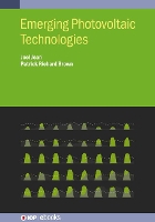 Book Cover for Emerging Photovoltaic Technologies by Joel Swift Solar Inc, San Carlos, CA, USA Jean, Patrick Massachusetts Institute of Technology, Cambridge, MA, USA Brown