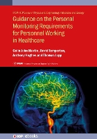 Book Cover for Guidance on the Personal Monitoring Requirements for Personnel Working in Healthcare IPEM Report 114 by Dr Colin John (University of Glasgow, UK) Martin, Dr David (University Hospitals Birmingham NHS Foundation Trust) Temperton, Hu