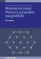 Book Cover for Modeling and Design Photonics by Examples Using MATLAB® by Dan T Corning Research and Development Corporation, USA Nguyen