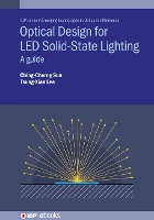 Book Cover for Optical Design for LED Solid-State Lighting by Professor ChingCherng National Central University, Taiwan Sun, Professor TsungXian National Central University, Taiwa Lee