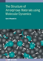 Book Cover for The Structure of Amorphous Materials using Molecular Dynamics by Dr Carlo University of Strasbourg Massobrio