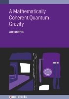 Book Cover for A Mathematically Coherent Quantum Gravity by James University of Aberdeen, Aberdeen, UK Moffat