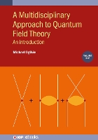 Book Cover for A Multidisciplinary Approach to Quantum Field Theory, Volume 1 by Michael Washington University St Louis Ogilvie