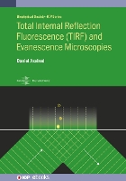 Book Cover for Total Internal Reflection Fluorescence (TIRF) and Evanescence Microscopies by Daniel Professor Emeritus, Physics and Biophysics, University of Michigan United States Axelrod