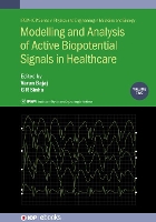 Book Cover for Modelling and Analysis of Active Biopotential Signals in Healthcare, Volume 2 by Varun Indian Institute of Information Technology, Jabalpur, India Bajaj