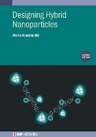 Book Cover for Designing Hybrid Nanoparticles (Second Edition) by Maria College of Engineering, Swansea University, UK Benelmekki