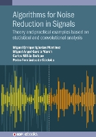 Book Cover for Algorithms for Noise Reduction in Signals by Miguel Enrique Polytechnic University of Valencia Spain Iglesias Martínez, Pedro Polytechnic Univers Fernández de Córdoba