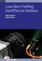 Book Cover for Laser Beam Profiling: Cost-Effective Solutions by Dr Akhil University of Glasgow Kallepalli, Dr David B Cranfield University United Kingdom James