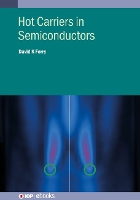 Book Cover for Hot Carriers in Semiconductors by David K School of Electrical, Computer, and Energy Engineering, Arizona State University, USA Ferry