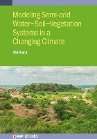 Book Cover for Modeling Semi-arid Water-Soil-Vegetation Systems by Xixi Old Dominion University United States Wang