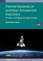 Book Cover for Extreme-Temperature and Harsh-Environment Electronics (Second Edition) by Vinod Kumar (CSIR-Central Electronics Engineering Research Institute, India and CSIR-CEERI, India) Khanna