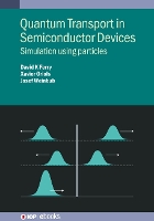 Book Cover for Quantum Transport in Semiconductor Devices by David K School of Electrical, Computer, and Energy Engineering, Arizona State University, USA Ferry, Xavier Oriols,  Weinbub