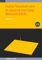 Book Cover for Fourier Transform and Its Applications Using Microsoft EXCEL® (Second Edition) by Shinil La Roche University United States Cho