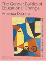 Book Cover for The Gender Politics Of Educational Change by Amanda Datnow