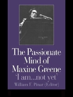 Book Cover for The Passionate Mind of Maxine Greene by William F Pinar