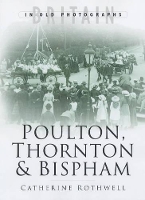 Book Cover for Around Poulton, Thornton and Bispham in Old Photographs by Catherine Rothwell