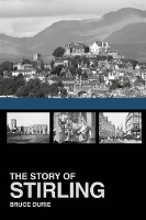 Book Cover for Story of Stirling by Bruce Durie