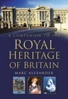 Book Cover for A Companion to the Royal Heritage of Britain by Marc Alexander