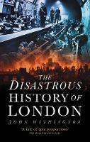 Book Cover for The Disastrous History of London by John Withington