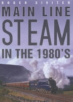 Book Cover for Main Line Steam in the 1980s by Roger Siviter