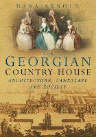 Book Cover for The Georgian Country House by Dana Arnold