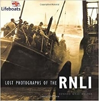 Book Cover for Lost Photographs of the RNLI by Edward Wake-Walker