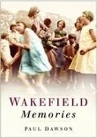 Book Cover for Wakefield Memories by Paul Dawson