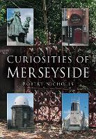 Book Cover for Curiosities of Merseyside by Robert Nicholls
