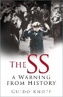 Book Cover for The SS: A Warning from History by Guido Knopp